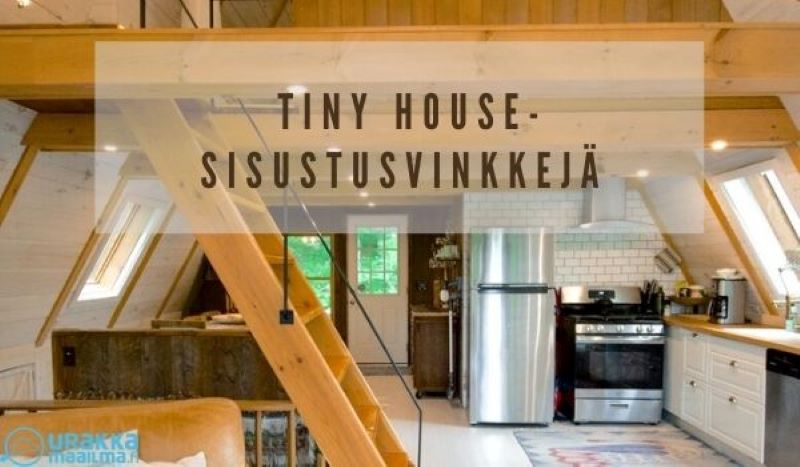 Tiny House – vähemmän voi olla enemmän